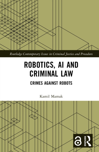 Book cover of: Robotics, AI and Criminal Law. By: Kamil Mamak