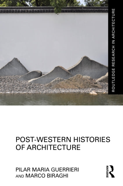 Book cover of: Post-Western Histories of Architecture. By: Pilar Maria Guerrieri