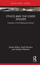 Book cover of: Ethics and the Good Soldier. By: James Arthur