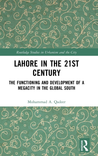 Book cover of: Lahore in the 21st Century. By: Mohammad A. Qadeer