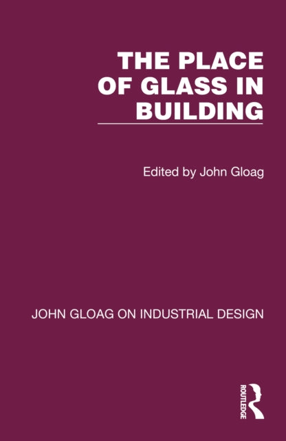 Book cover of: Place of Glass in Building. By: John Gloag