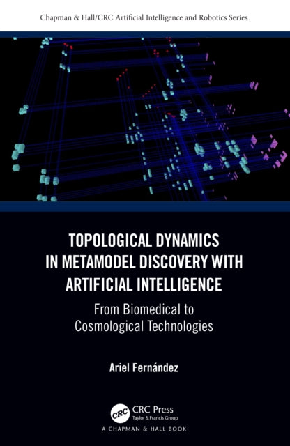 Book cover of: Topological Dynamics in Metamodel Discovery with Artificial Intelligence. By: Ariel Fernández Stigliano