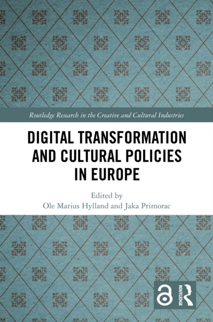 Book cover of: Digital Transformation and Cultural Policies in Europe. By: Ole Marius Hylland