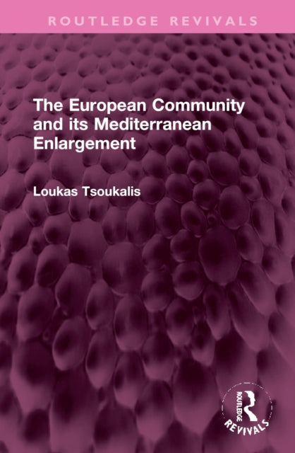 Book cover of: European Community and its Mediterranean Enlargement. By: Loukas Tsoukalis