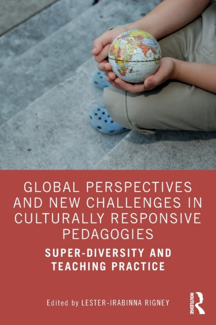 Book cover of: Global Perspectives and New Challenges in Culturally Responsive Pedagogies. By: Lester-Irabinna Rigney