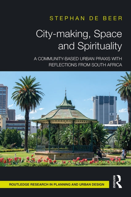 Book cover of: City-making, Space and Spirituality. By: Stéphan De Beer