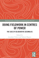 Book cover of: Doing Fieldwork in Centres of Power