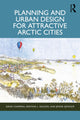 Book cover of: Planning and Urban Design for Attractive Arctic Cities. By: David Chapman