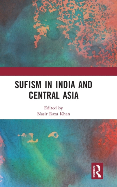 Book cover of: Sufism in India and Central Asia. By: Nasir Raza Khan