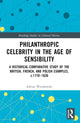 Book cover of: Philanthropic Celebrity in the Age of Sensibility