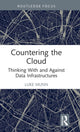 Book cover of: Countering the Cloud. By: Luke Munn