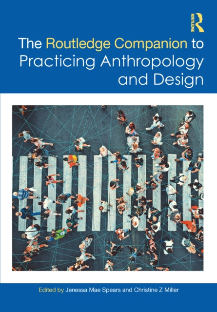 Book cover of: Routledge Companion to Practicing Anthropology and Design. By: Jenessa Mae Spears