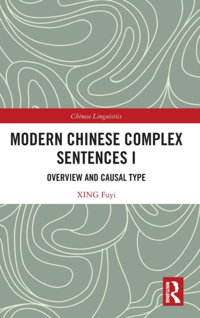 Book cover of: Modern Chinese Complex Sentences I. By: Xing, Fuyi