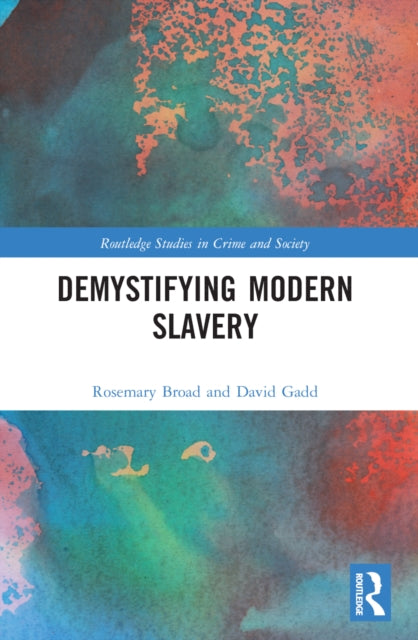 Book cover of: Demystifying Modern Slavery. By: Rosemary Broad