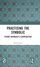 Book cover of: Practising the Symbolic. By: Sheena Jain