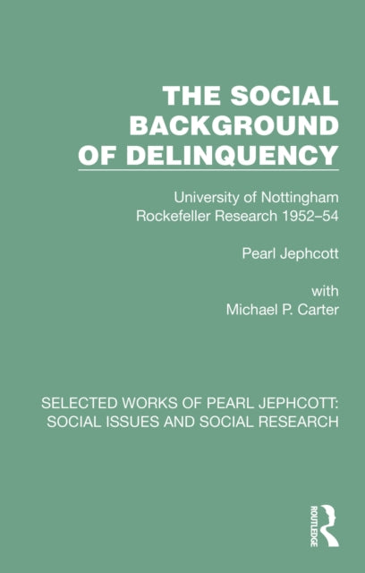 Book cover of: Social Background of Delinquency. By: Pearl Jephcott