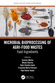 Book cover of: Microbial Bioprocessing of Agri-food Wastes. By: Gustavo Molina