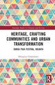 Book cover of: Heritage, Crafting Communities and Urban Transformation. By: Debapriya Chakrabarti