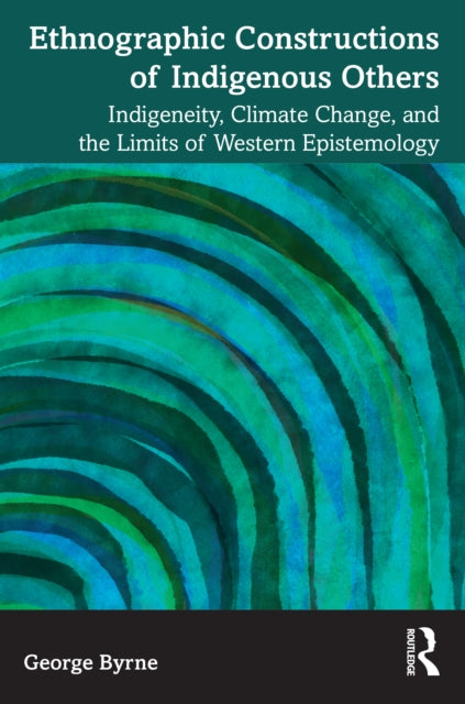 Book cover of: Ethnographic Constructions of Indigenous Others