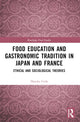 Book cover of: Food Education and Gastronomic Tradition in Japan and France. By: Haruka Ueda