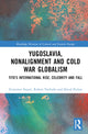 Book cover of: Yugoslavia, Nonalignment and Cold War Globalism. By: Zvonimir Stopić