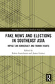 Book cover of: Fake News and Elections in Southeast Asia. By: Robin Ramcharan