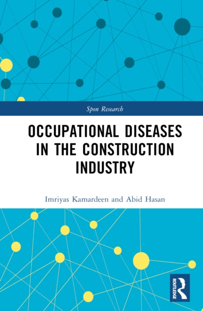 Book cover of: Occupational Diseases in the Construction Industry. By: Imriyas Kamardeen