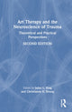 Book cover of: Art Therapy and the Neuroscience of Trauma. By: Juliet L. King