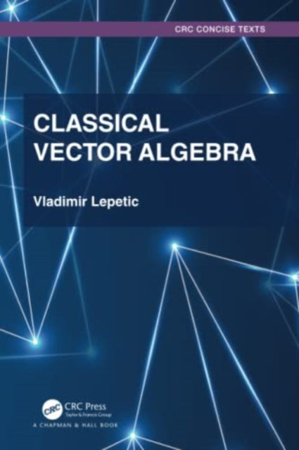 Book cover of: Classical Vector Algebra. By: Vladimir Lepetic
