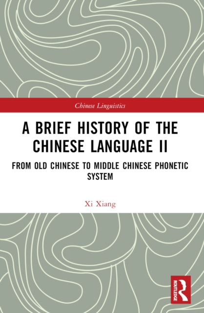 Book cover of: Brief History of the Chinese Language II. By: Xi Xiang
