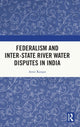 Book cover of: Federalism and Inter-State River Water Disputes in India. By: Amit Ranjan