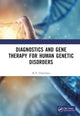 Book cover of: Diagnostics and Gene Therapy for Human Genetic Disorders. By: K. V. Chaitanya