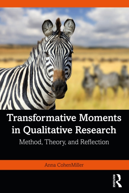 Book cover of: Transformative Moments in Qualitative Research. By: Anna CohenMiller