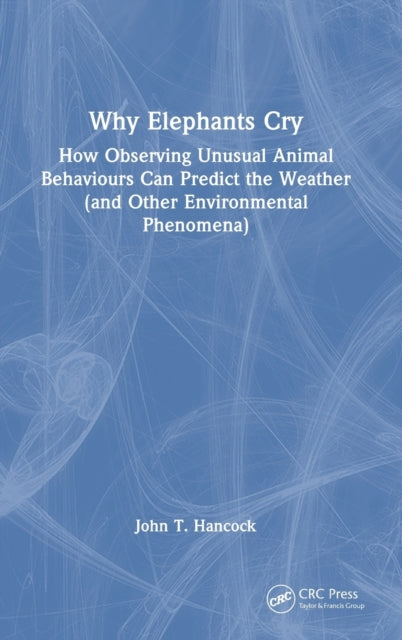 Book cover of: Why Elephants Cry. By: John T. Hancock