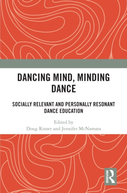 Book cover of: Dancing Mind, Minding Dance. By: Douglas S. Risner