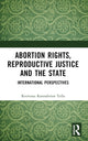 Book cover of: Abortion Rights, Reproductive Justice and the State. By: Keertana Kannabiran Tella