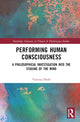 Book cover of: Performing Human Consciousness