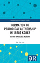 Book cover of: Formation of Periodical Authorship in 1920s Korea. By: Jae-Yon Lee