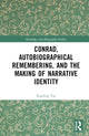 Book cover of: Conrad, Autobiographical Remembering, and the Making of Narrative Identity. By: Xiaoling Yao