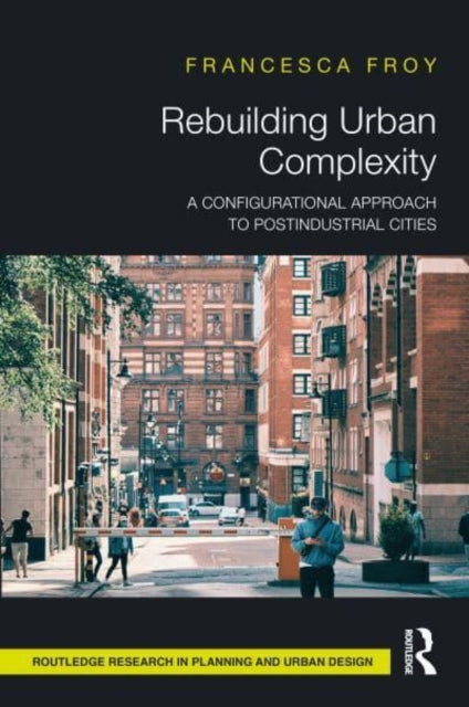 Book cover of: Rebuilding Urban Complexity. By: Francesca Froy