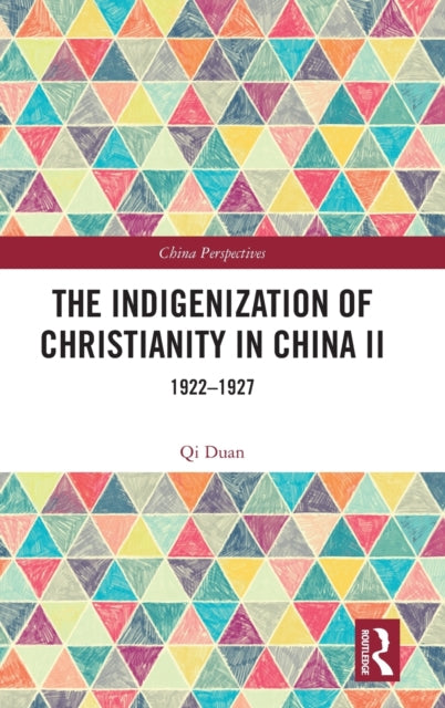 Book cover of: Indigenization of Christianity in China II. By: Qi Duan