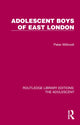 Book cover of: Adolescent Boys of East London. By: Peter Willmott