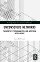 Book cover of: Unconscious Networks. By: Luca M. Possati