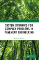 Book cover of: System Dynamics for Complex Problems in Pavement Engineering. By: Rajib Basu Mallick