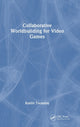 Book cover of: Collaborative Worldbuilding for Video Games. By: Kaitlin Tremblay