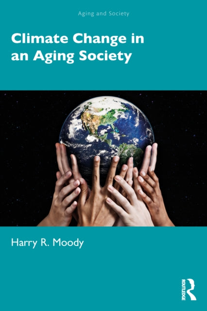 Book cover of: Climate Change in an Aging Society. By: Harry R. Moody