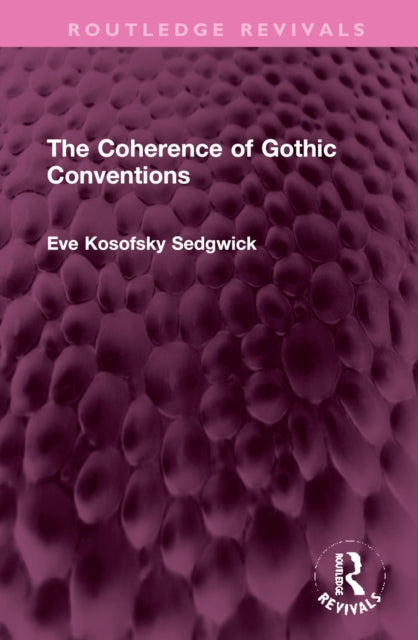 Book cover of: Coherence of Gothic Conventions. By: Eve Kosofsky Sedgwick