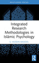 Book cover of: Integrated Research Methodologies in Islamic Psychology. By: G. Hussein Rassool