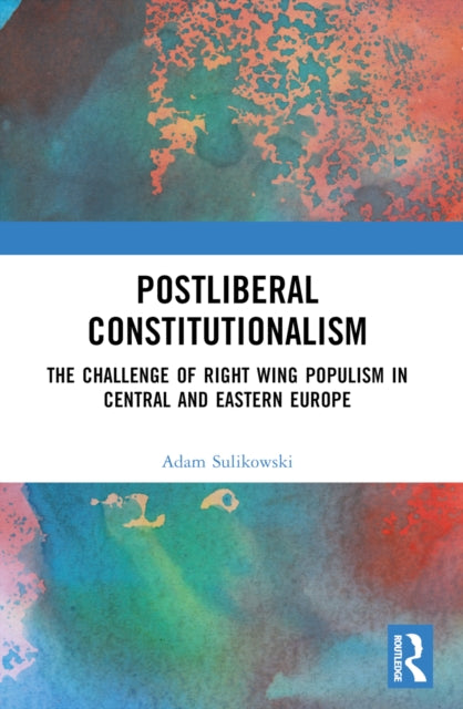 Book cover of: Postliberal Constitutionalism