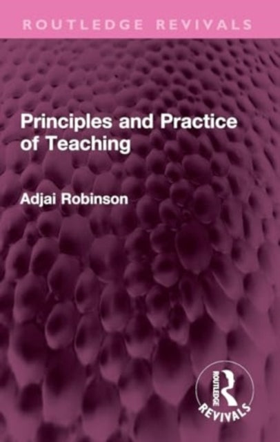 Book cover of: Principles and Practice of Teaching. By: Adjai Robinson